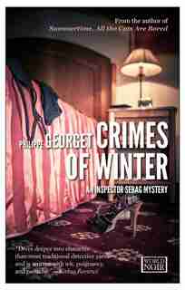 Crimes Of Winter: An Inspector Sebag Mystery by Philippe Georget