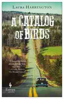 A Catalog Of Birds by Laura Harrington