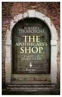 The Apothecary's Shop: Venice 1118 A.d. by Roberto Tiraboschi