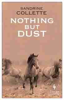 Nothing But Dust by Sandrine Collette