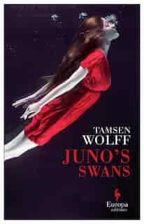 Juno's Swans by Tamsen Wolff