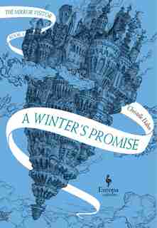 A Winter's Promise: Book One Of The Mirror Visitor Quartet by Christelle Dabos