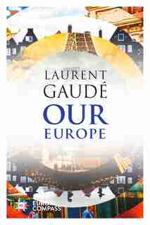 Our Europe: Banquet Of Nations by Laurent Gaude