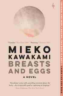 Breasts And Eggs: A Novel by Mieko Kawakami