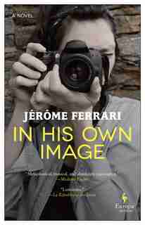 In His Own Image by Jerome Ferrari