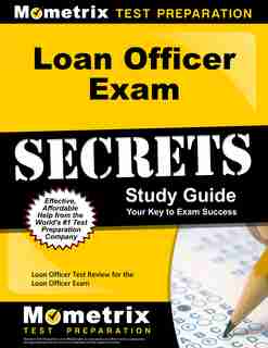 Loan Officer Exam Secrets Study Guide: Loan Officer Test Review For The Loan Officer Exam by Loan Officer Exam Se