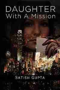Daughter With A Mission by Satish Gupta