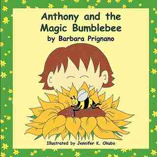 Anthony And The Magic Bumblebee by Barbara Prignano
