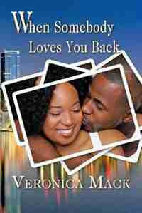 When Somebody Loves You Back by Veronica Mack