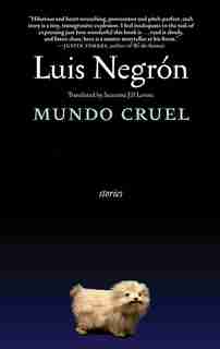 Mundo Cruel: Stories by Luis Negron