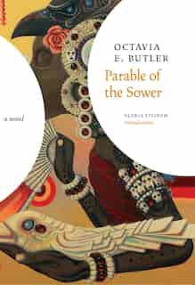 Parable Of The Sower: A Novel by Octavia E. Butler