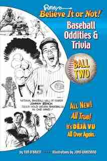 Ripley's Believe It or Not! Baseball Oddities & Trivia - Ball Two!: A Journey Through the Weird, Wacky, and Absolutely True World of Baseball by Tim O'brien