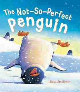 Storytime: The Not-so-perfect Penguin by Steve Smallman