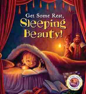Fairytales Gone Wrong: Get Some Rest, Sleeping Beauty!: A Story About Sleeping by Steve Smallman