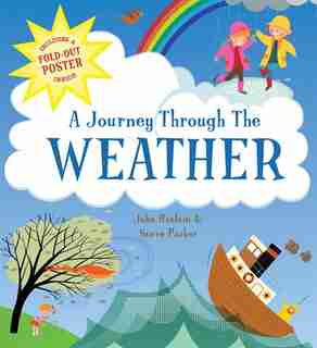 A Journey Through The Weather: Includes A Fold-out Poster Inside by Steve Parker