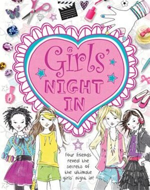 Girls' Night In: Four Friends Reveal The Secrets Of The Ultimate Girls' Night In! de Gemma Barder