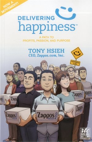 Delivering Happiness A Path To Profits Passion And