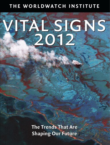 Vital Signs 2012: The Trends that are Shaping Our Future by The Worldwatch Institute