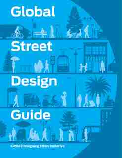 Global Street Design Guide by Global Designing Cities Initiative