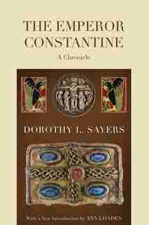 The Emperor Constantine by Dorothy L. Sayers