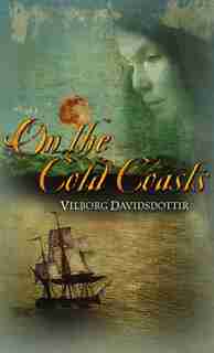 On the Cold Coasts by Vilborg Davidsdottir