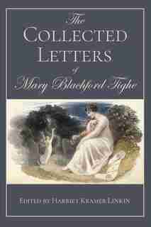 The Collected Letters Of Mary Blachford Tighe by Harriet Kramer Linkin