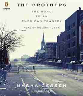 The Brothers: The Road To An American Tragedy by Masha Gessen