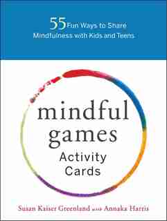 Mindful Games Activity Cards: 55 Fun Ways To Share Mindfulness With Kids And Teens de Susan Kaiser Greenland