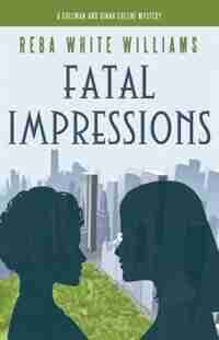 Fatal Impressions: Coleman and Dinah Greene Mystery No. 2 by Reba White Williams