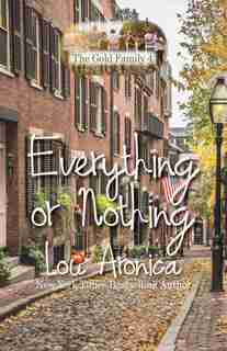 Everything or Nothing: The Gold Family Book 2 by Lou Aronica