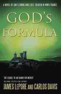 God's Formula: A Novel Of Ian Fleming, J.r.r. Tolkien, And Nazi Germany de James Lepore