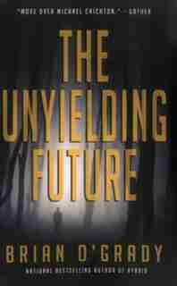 Unyielding Future by Brian O'Grady