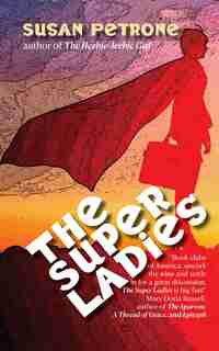 The Super Ladies by Susan Petrone