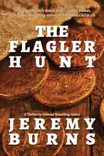 The Flagler Hunt by Jeremy Burns