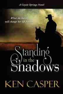 Standing In The Shadows by Ken Casper
