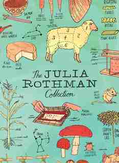 The Julia Rothman Collection: Farm Anatomy, Nature Anatomy, And Food Anatomy by Julia Rothman