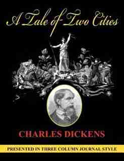 A Tale Of Two Cities (unabridged, Column Style) by Charles Dickens