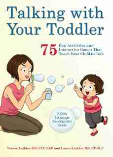 Talking with Your Toddler: 75 Fun Activities and Interactive Games that Teach Your Child to Talk by Teresa Laikko
