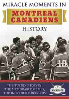 Miracle Moments in Montreal Canadiens History The Turning Points The
Memorable Games The Incredible Records Epub-Ebook