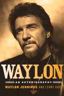Waylon: An Autobiography by Waylon Jennings