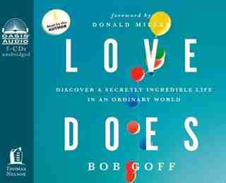 Love Does - Audiobook: You Can Be Secretly Incredible by Bob Goff