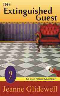 The Extinguished Guest (a Lexie Starr Mystery, Book 2) by Jeanne Glidewell