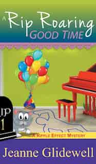 Rip Roaring Good Time (A Ripple Effect Cozy Mystery, Book 1) by Jeanne Glidewell