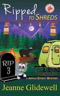Ripped to Shreds (A Ripple Effect Mystery, Book 3) by Jeanne Glidewell