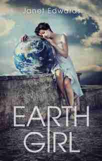 EARTH GIRL by Janet Edwards