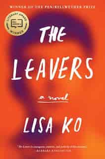 LEAVERS NATIONAL BK AWARD FINALIST: A Novel by Lisa Ko