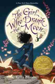 The Girl Who Drank The Moon (winner Of The 2017 Newbery Medal) de Kelly Barnhill
