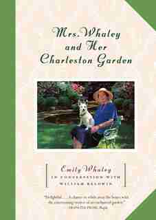 Mrs. Whaley And Her Charleston Garden by Emily Whaley