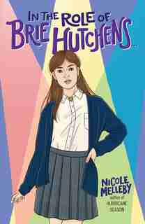In The Role Of Brie Hutchens... by Nicole Melleby