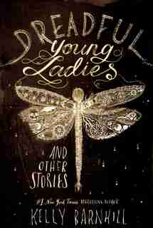 Dreadful Young Ladies And Other Stories de Kelly Barnhill